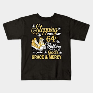 Stepping Into My 64th Birthday With God's Grace & Mercy Bday Kids T-Shirt